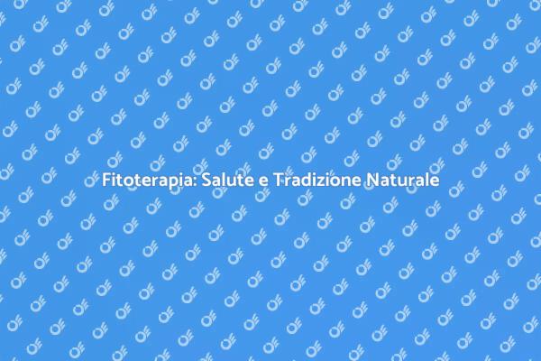 Riscopri la Fitoterapia Classica