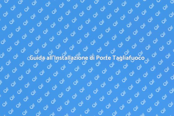 Sicurezza: Installare Porte Tagliafuoco