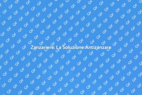 Zanzariere Antizanzare: Protezione Estiva