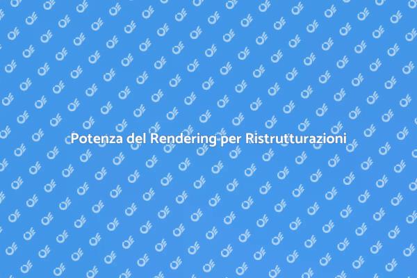 Rendering Avanzato: La Chiave della Progettazione