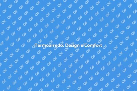 Termoarredo: Eleganza e Funzionalità