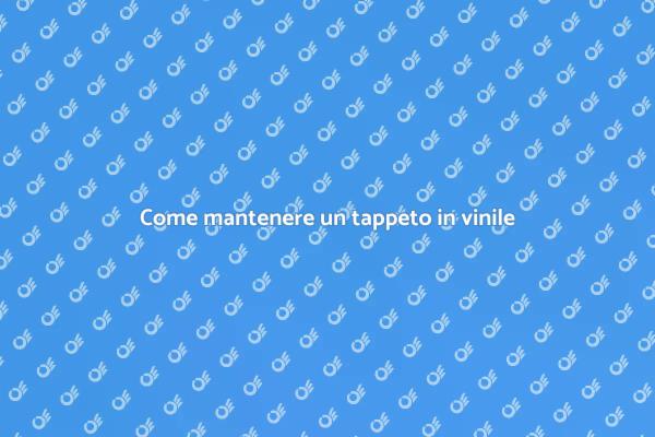 Pulizia efficace per tappeti in vinile