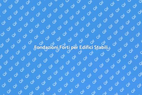 Rinforzo Fondazioni Edificio Sicuro