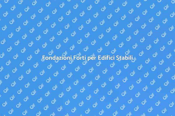 Rinforza le Fondazioni della Tua Casa