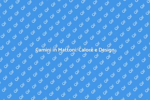 Camini in Mattoni: Estetica e Funzionalità