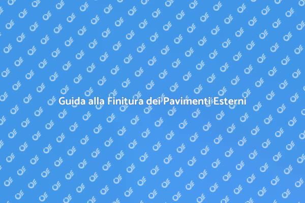 Finitura Superficiale dei Pavimenti Esterni