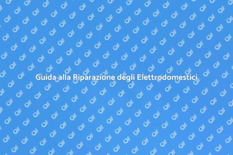 Riparare Elettrodomestici di Casa