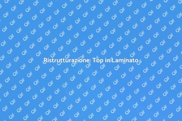 Rinnova con il Top in Laminato