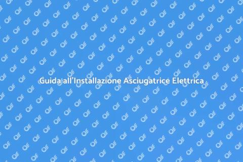 Installare Circuito Asciugatrice Elettrica