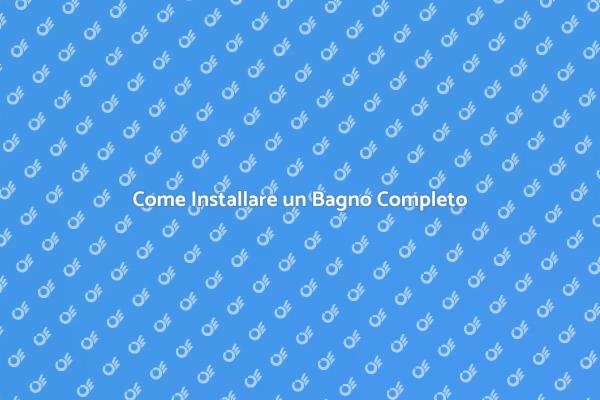 Installazione Completa del Bagno