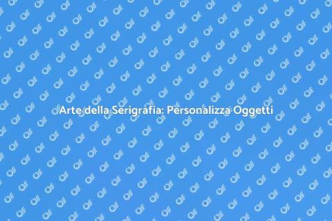 Serigrafia: Crea Oggetti Unici