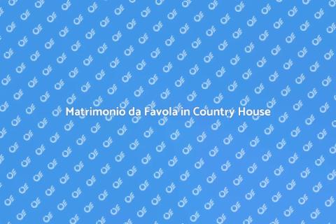 Location Matrimonio in Country House