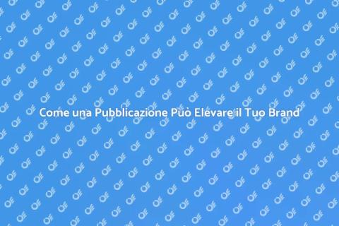 Pubblicazione di Società: Trasforma il Tuo Brand