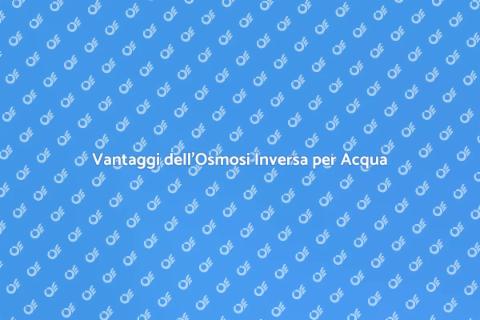 Impianto Osmosi Inversa: Acqua Pura