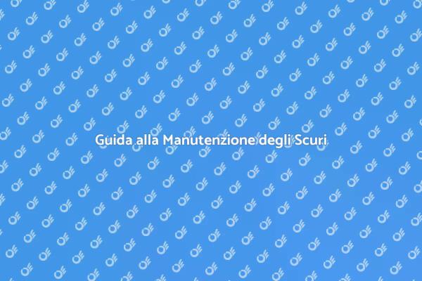 Manutenzione Scuri in Legno: Guida Pratica