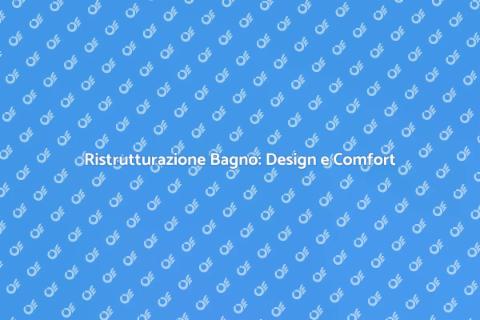 Progettazione Bagno: Rinnova il Tuo Spazio