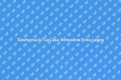 Rimozione Pavimento Finto Legno