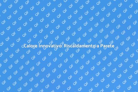 Riscaldamento a Parete Efficiente