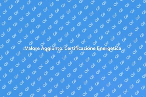 Certificazione Energetica: Importanza Chiave