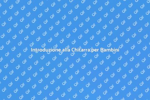 Corso di Chitarra per Bambini