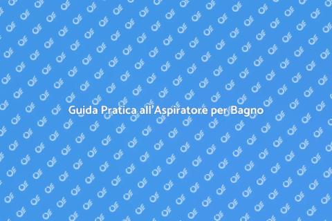 Installazione Aspiratore Bagno Facile