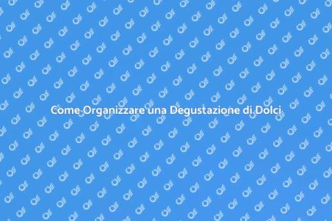 Degustazione di Dolci: Un'Esperienza Unica