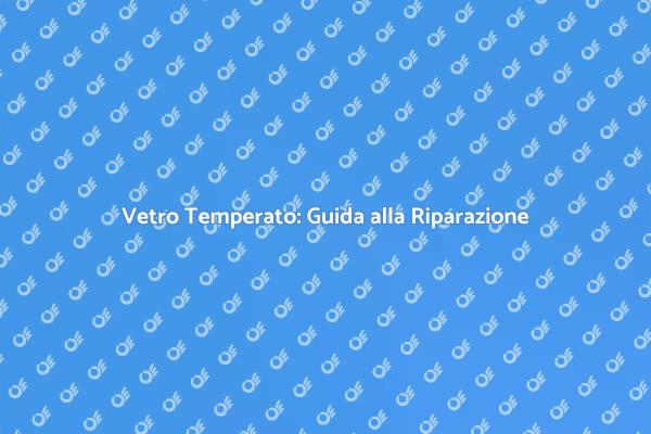 Riparazione Vetro: Sicurezza e Stile