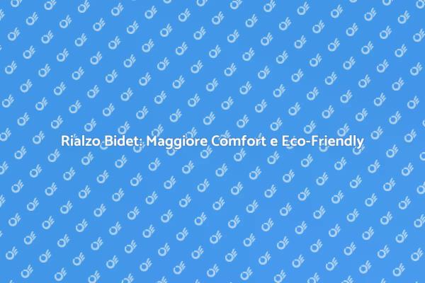 Rialzo per Bidet: Un'Idea Sostenibile