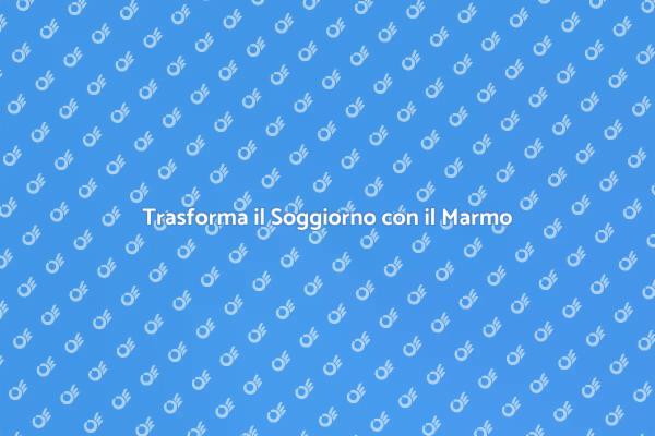 Soggiorno Elegante con il Marmo