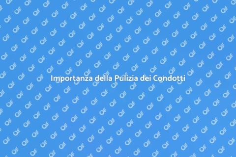 Pulizia dei Condotti per Casa Sana