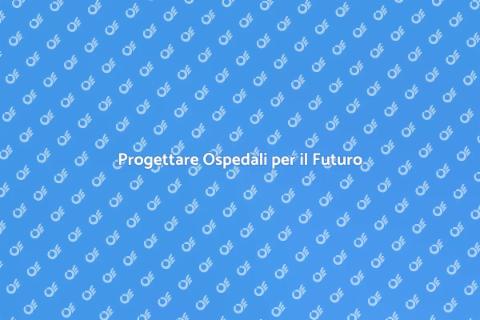 Costruire un Ospedale: Futuro della Salute