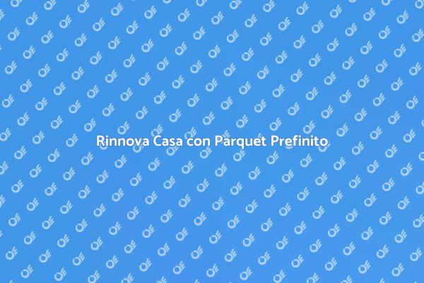 Parquet Prefinito: Stile e Comfort