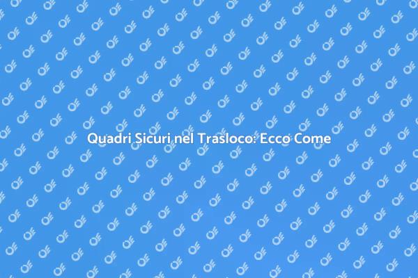 Tecniche per Fissare Quadri in Trasloco