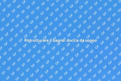 Costruire una doccia: benessere a casa