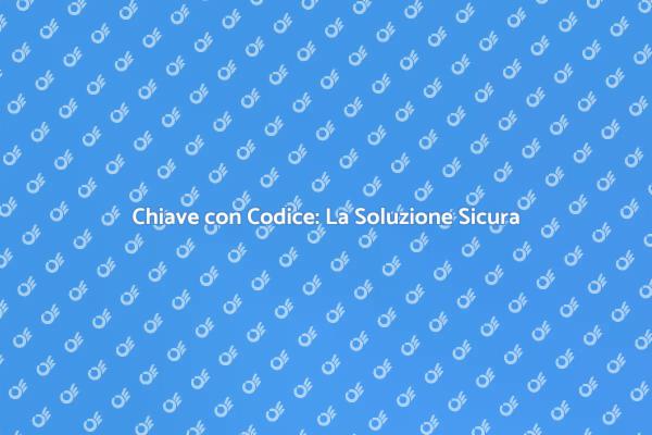 Duplicato Chiave: Sicurezza Assicurata