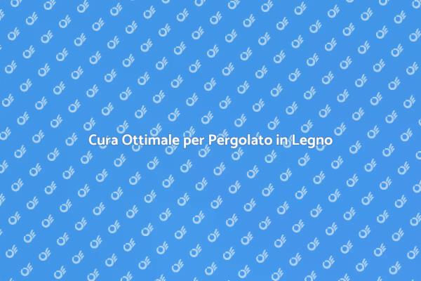 Come Mantenere un Pergolato in Legno