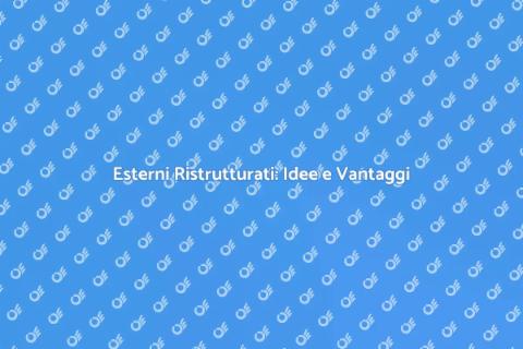 Ristrutturazione Esterni: Trasforma il Tuo Spazio