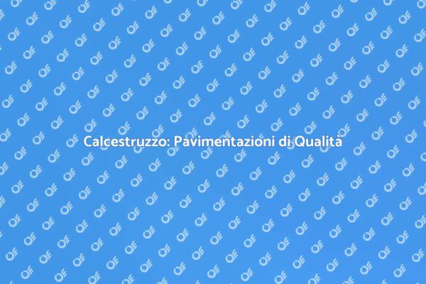 Ristrutturazioni con Pavimentazioni in Calcestruzzo