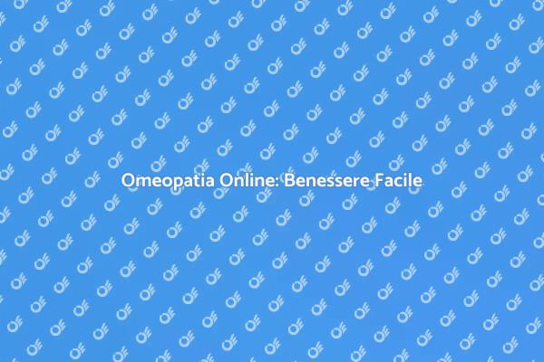 Potenzia il Tuo Benessere con Omeopatia