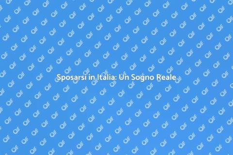 Matrimonio da Sogno in Italia