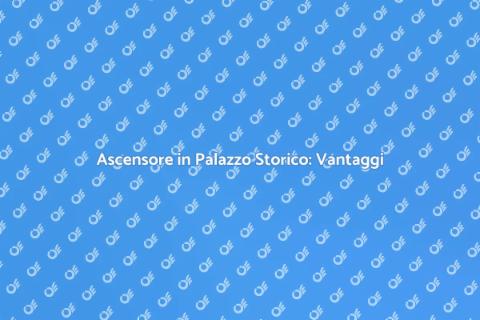 Installazione Ascensore Palazzo Storico