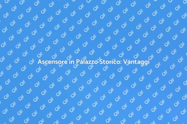 Ascensore: Comfort e Accessibilità