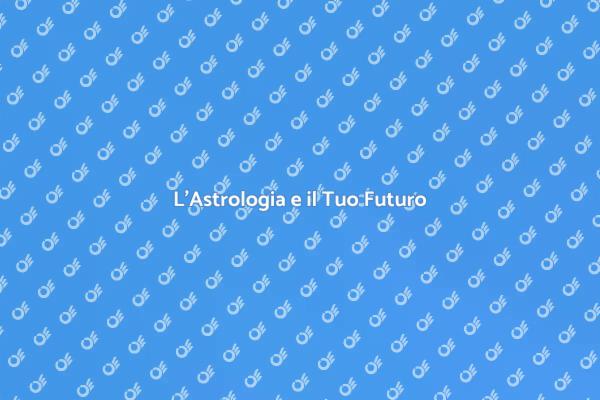 Astrologia: Guida alla Tua Vita