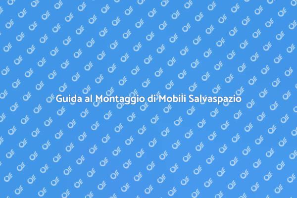 Smontaggio Facile di Mobili Salvaspazio