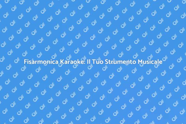 Fisarmonica: Musica e Karaoke per Tutti