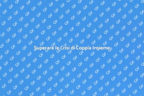 Consulenza Matrimoniale per Crisi di Coppia