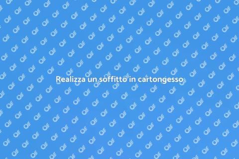 Soffitto in cartongesso: guida pratica