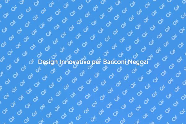 Ottimizza il Tuo Negozio con un Bancone