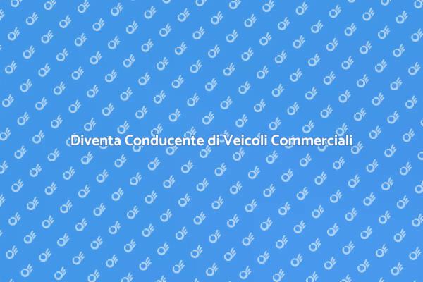 Diventa un Esperto di Trasporto Commerciale