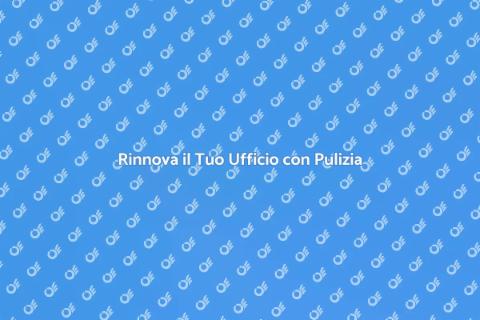 Pulizia Completa degli Uffici